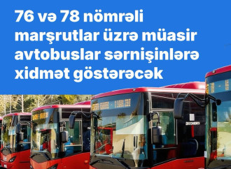 76 və 78 nömrəli marşrutlar üzrə müasir avtobuslar sərnişinlərə xidmət göstərəcək