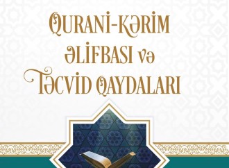 Qurani-Kərim əlifbası və təcvid qaydaları adlı kitab nəşr olunub